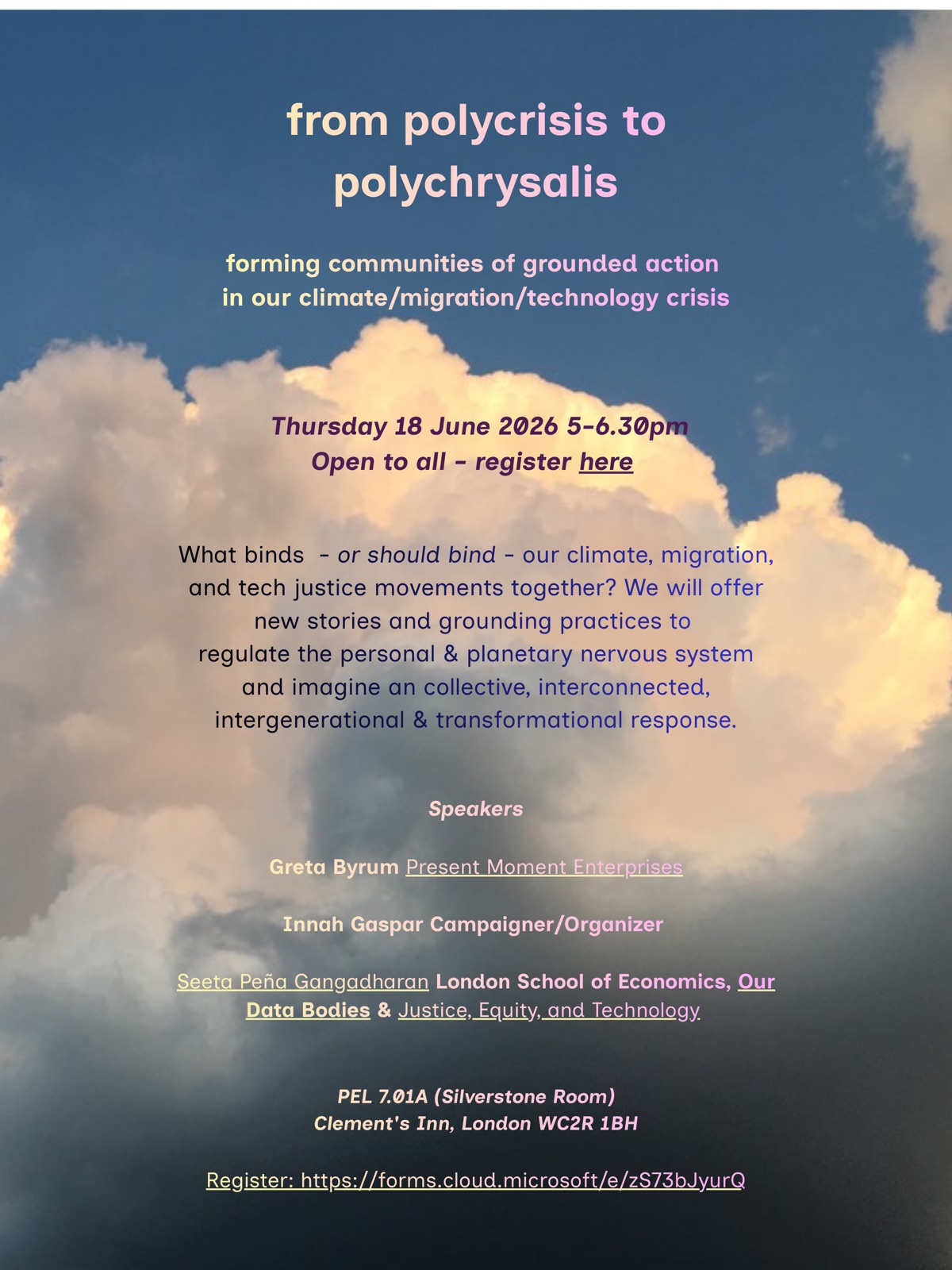Poster: from polycrisis to polychrysalis, forming communities of grounded action in our climate/migration/technology crisis. Thursday 18 June 2026, 5 to 6:30pm, London School of Economics